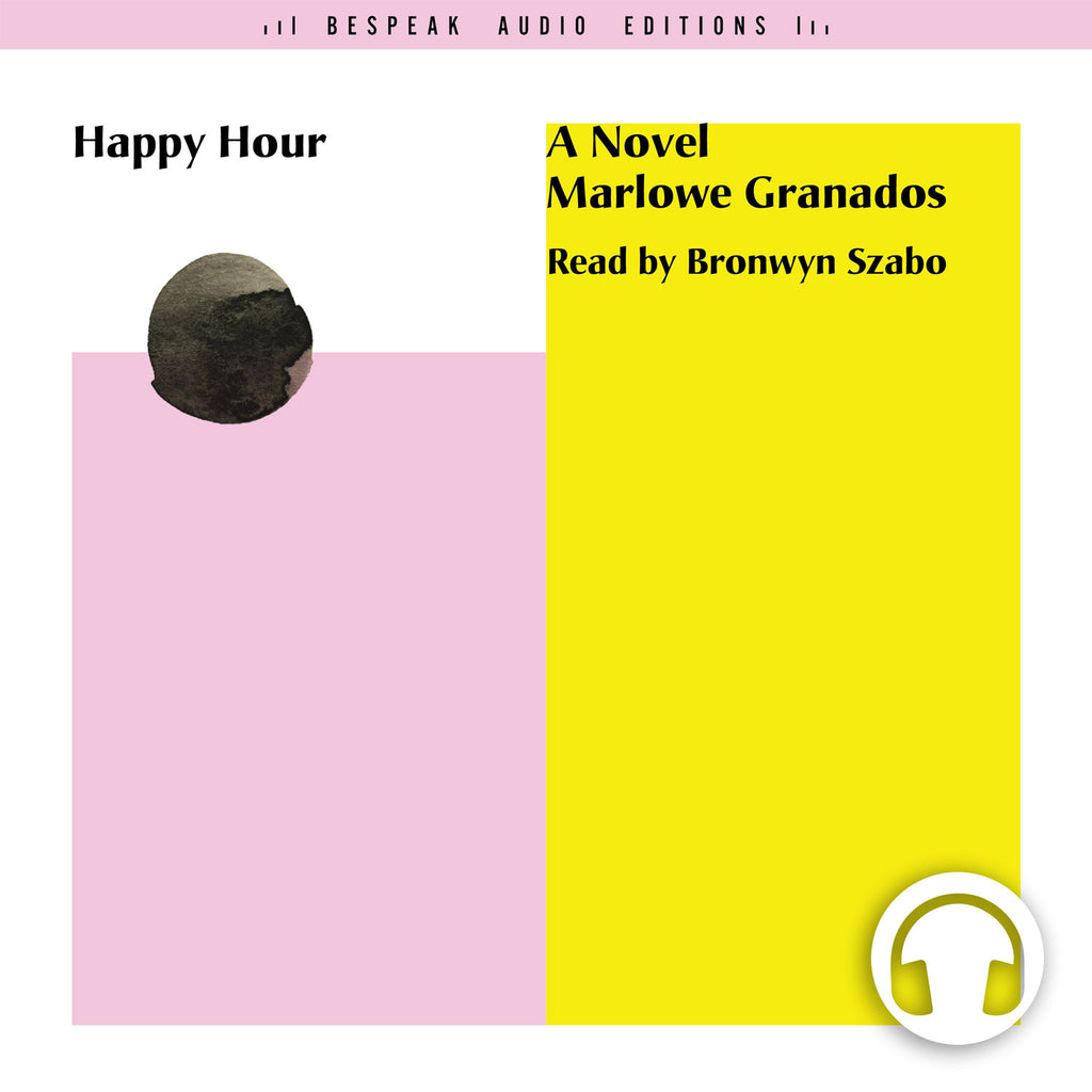 Happy Hour audiobook by Marlowe Granados, Bespeak Audio Editions