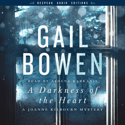 Cover: A Darkness of the Heart by Gail Bowen, read by Athena Karkanis.