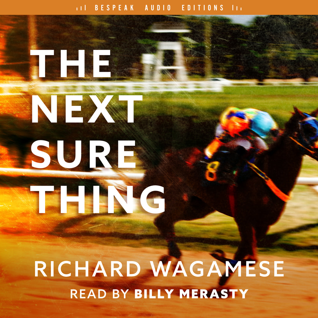 Cover: The Next Sure Thing by Richard Wagamese, read by Billy Merasty.