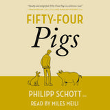 Cover: Fifty-Four Pigs: A Dr. Bannerman Vet Mystery by Philipp Schott, read by Miles Meili.