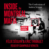Cover: Inside the Montreal Mafia: The Confessions of Andrew Scoppa by Félix Séguin and Éric Thibault, translated by Julia Jones