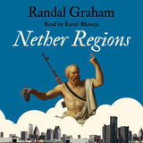 Cover: Nether Regions by Randal Graham, read by Raoul Bhaneja. E C W Press.