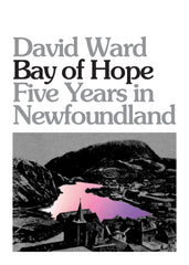 Bay of Hope: Five Years in Newfoundland