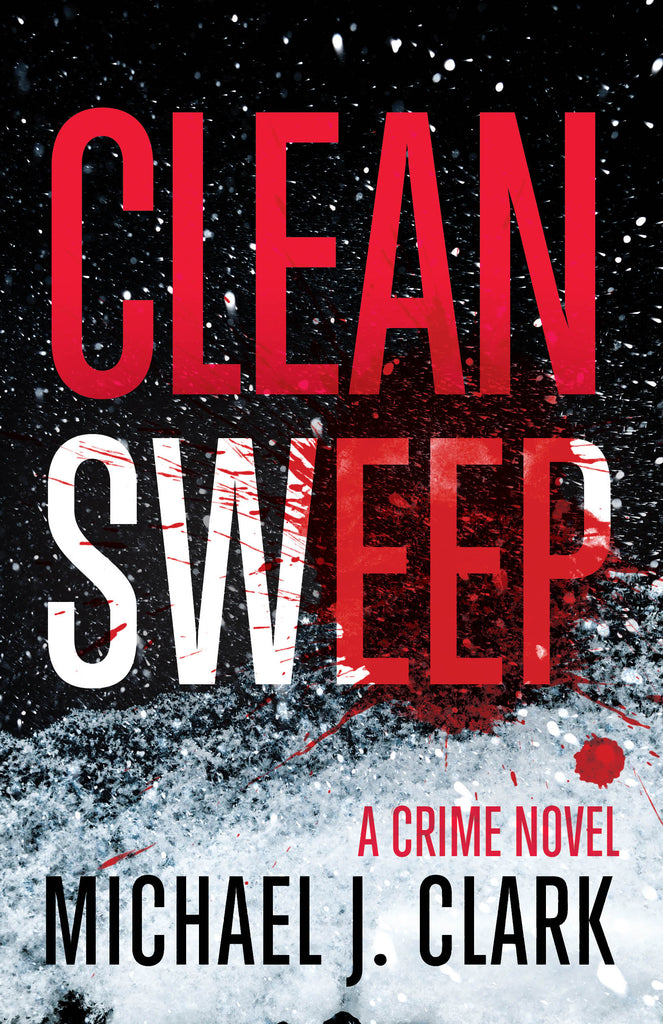 Clean Sweep by Michael J. Clark, ECW Press