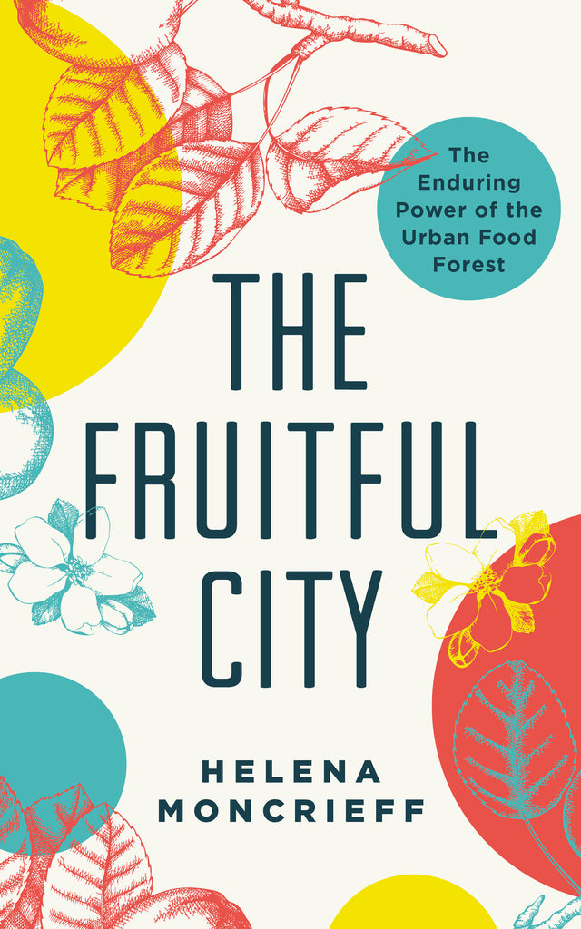 The Fruitful City by Helena Moncrieff, ECW Press