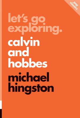Let’s Go Exploring: Calvin and Hobbes by Michael Hingston, ECW Press